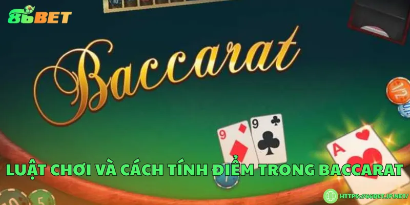 Baccarat là gì? Khái niệm và các biến thể phổ biến Luật chơi và cách tính điểm trong baccarat