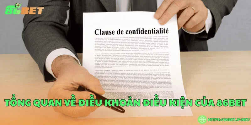 Điều Khoản Điều Kiện 86BET – Hướng Dẫn Sử Dụng An Toàn Tổng quan về điều khoản điều kiện của 86BET